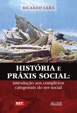 História e Práxis Social