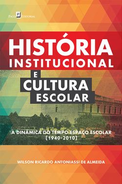 História Institucional e Cultura Escolar