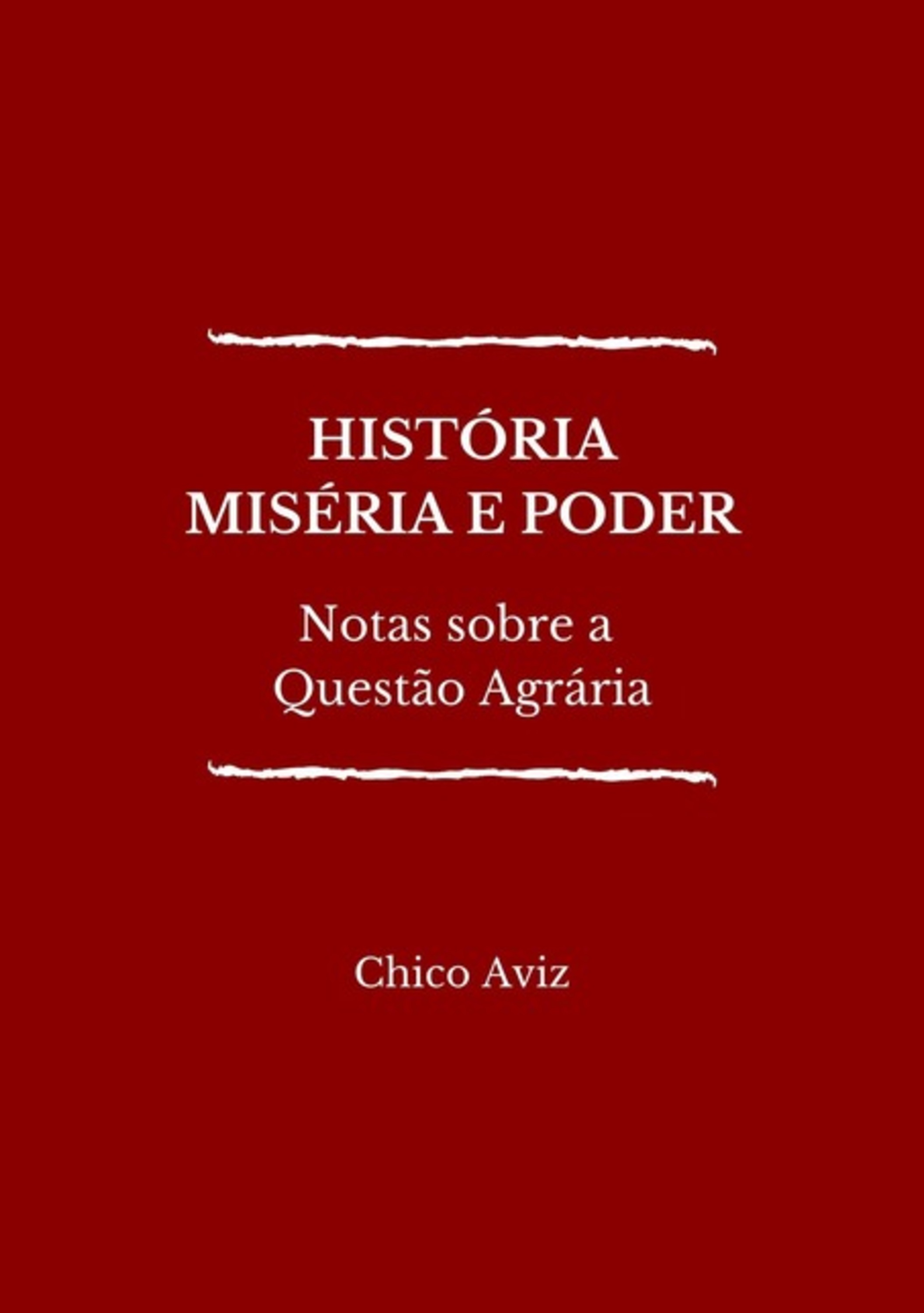 História, Miséria E Poder