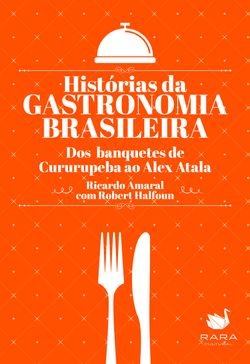 Histórias da gastronomia brasileira