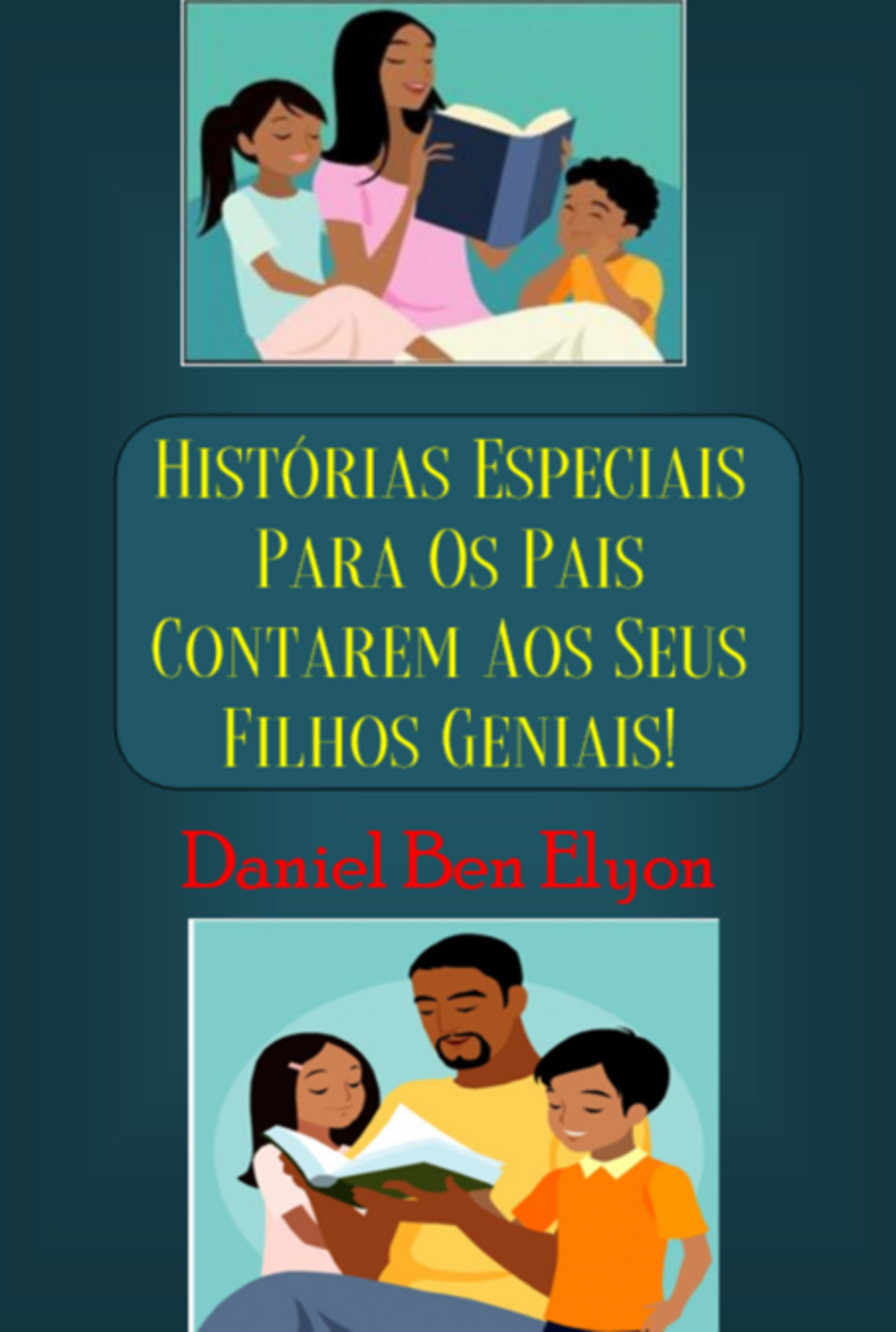 Histórias Especiais Para Os Pais Contarem Aos Seus Filhos Geniais!