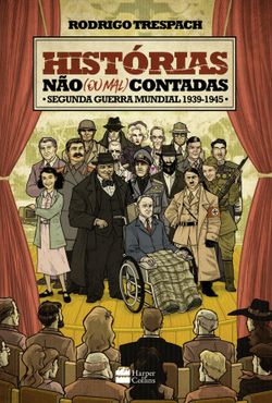 Histórias não (ou mal) contadas - Segunda Guerra Mundial