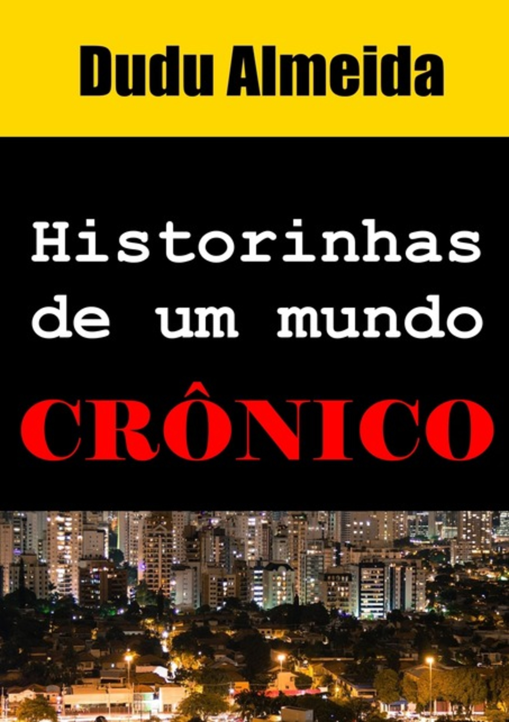 Historinhas De Um Mundo Crônico