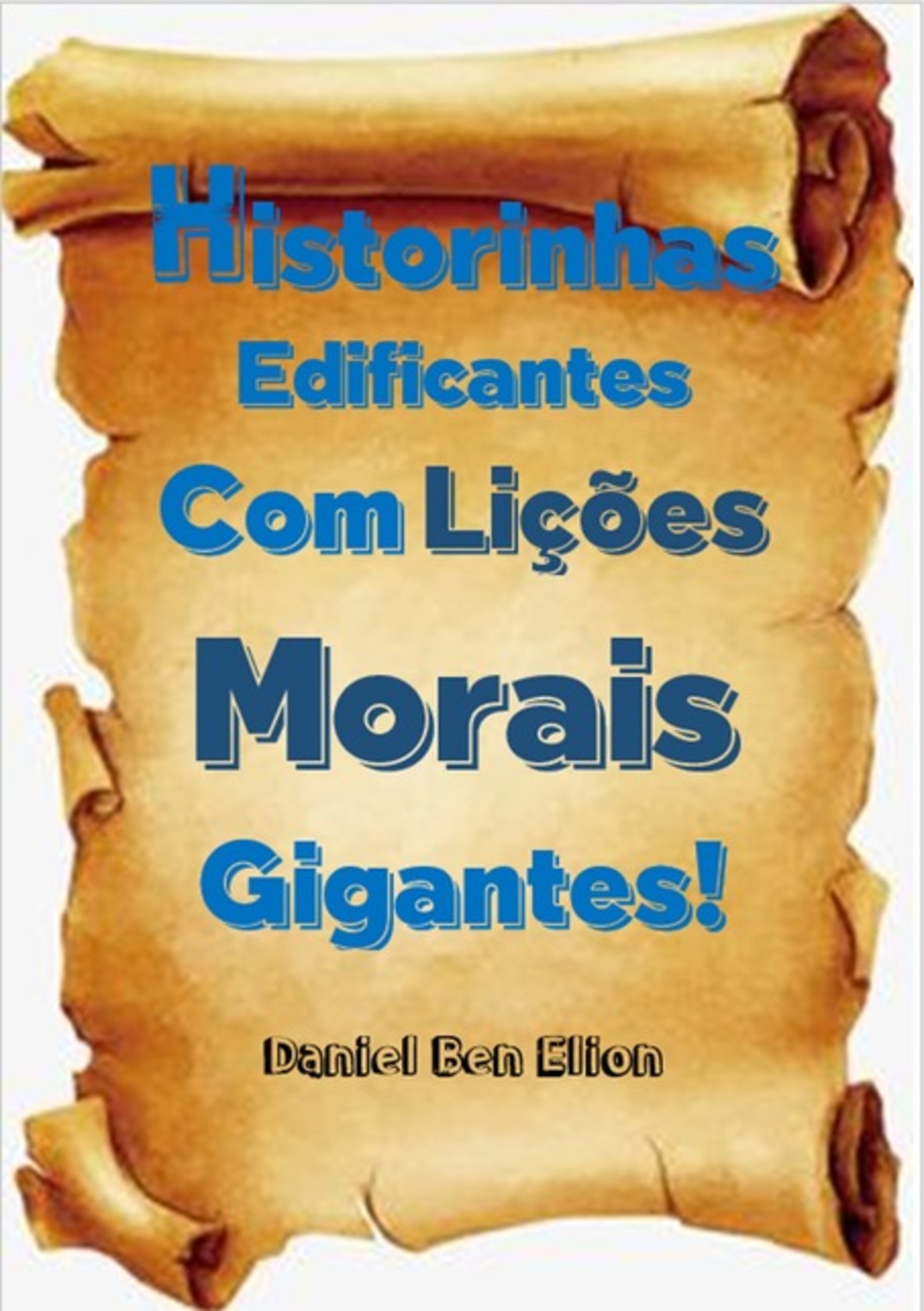 Historinhas Edificantes Com Lições Morais Gigantes!