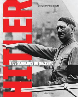 Hitler e os Segredos do Nazismo