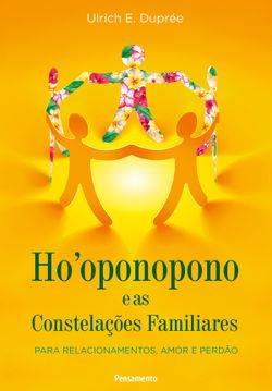 Ho´Oponopono E As Constelações Familiares