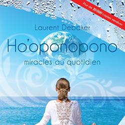 Ho’oponopono, miracles au quotidien