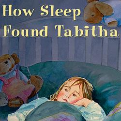 How Sleep Found Tabitha