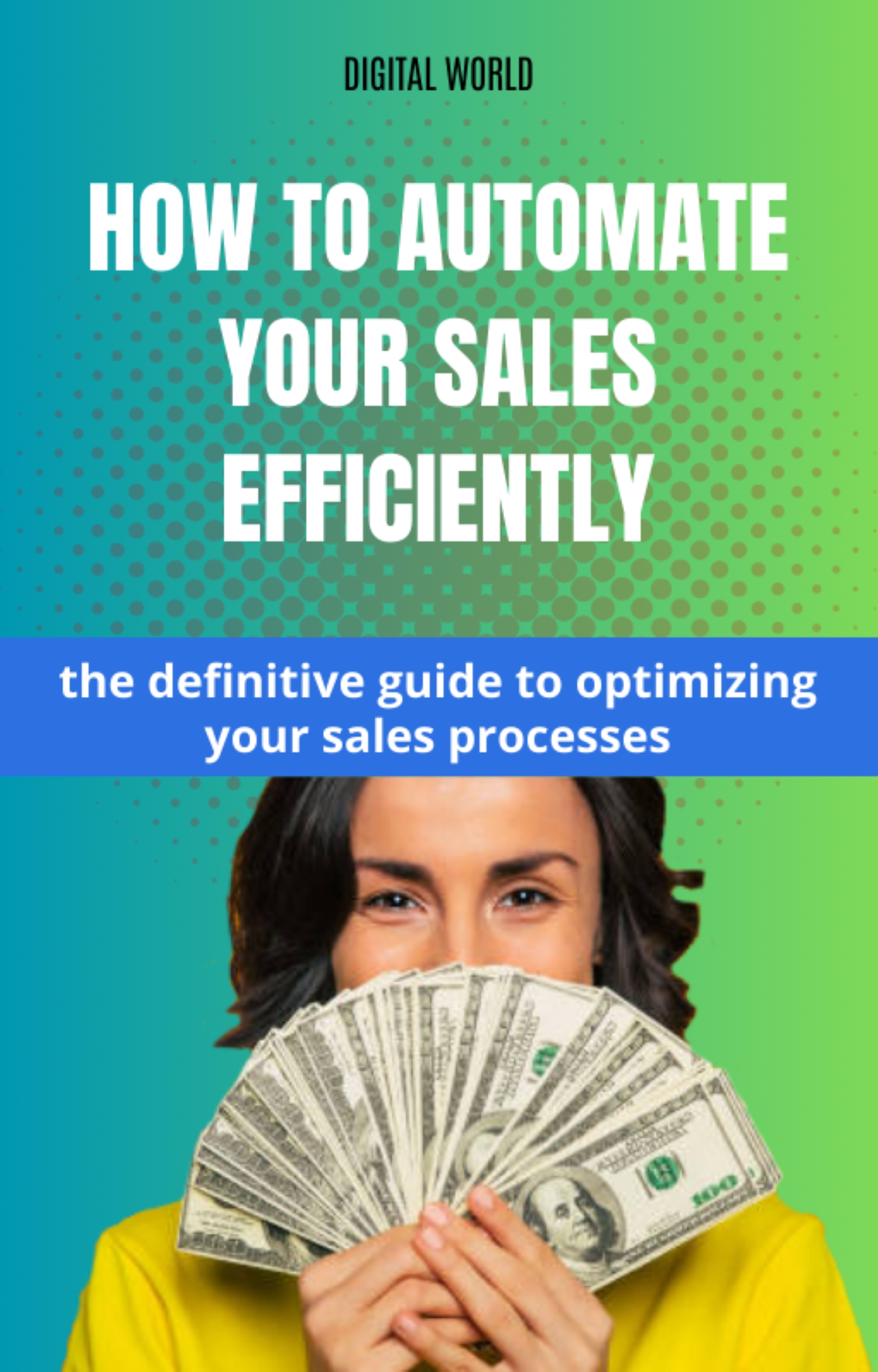 How to automate your sales with Efficiency - the definitive guide to optimize your sales processes