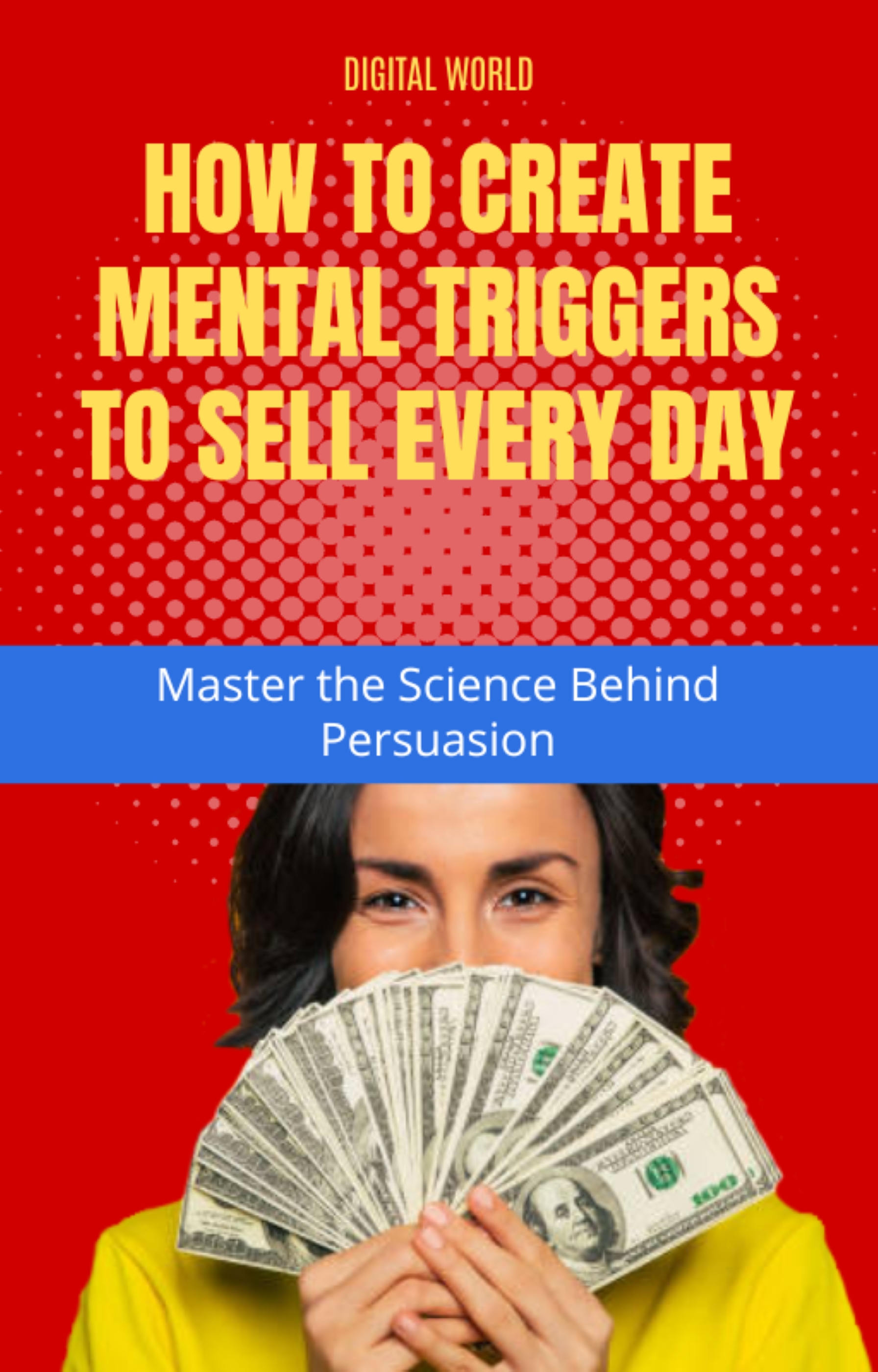 How to create Mental Triggers to sell every day - Master the Science Behind Persuasion