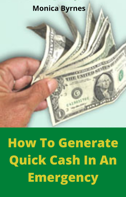 How To Generate Quick Cash In An Emergency