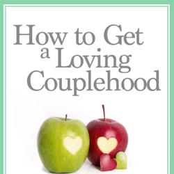 How to Get a Loving Couplehood