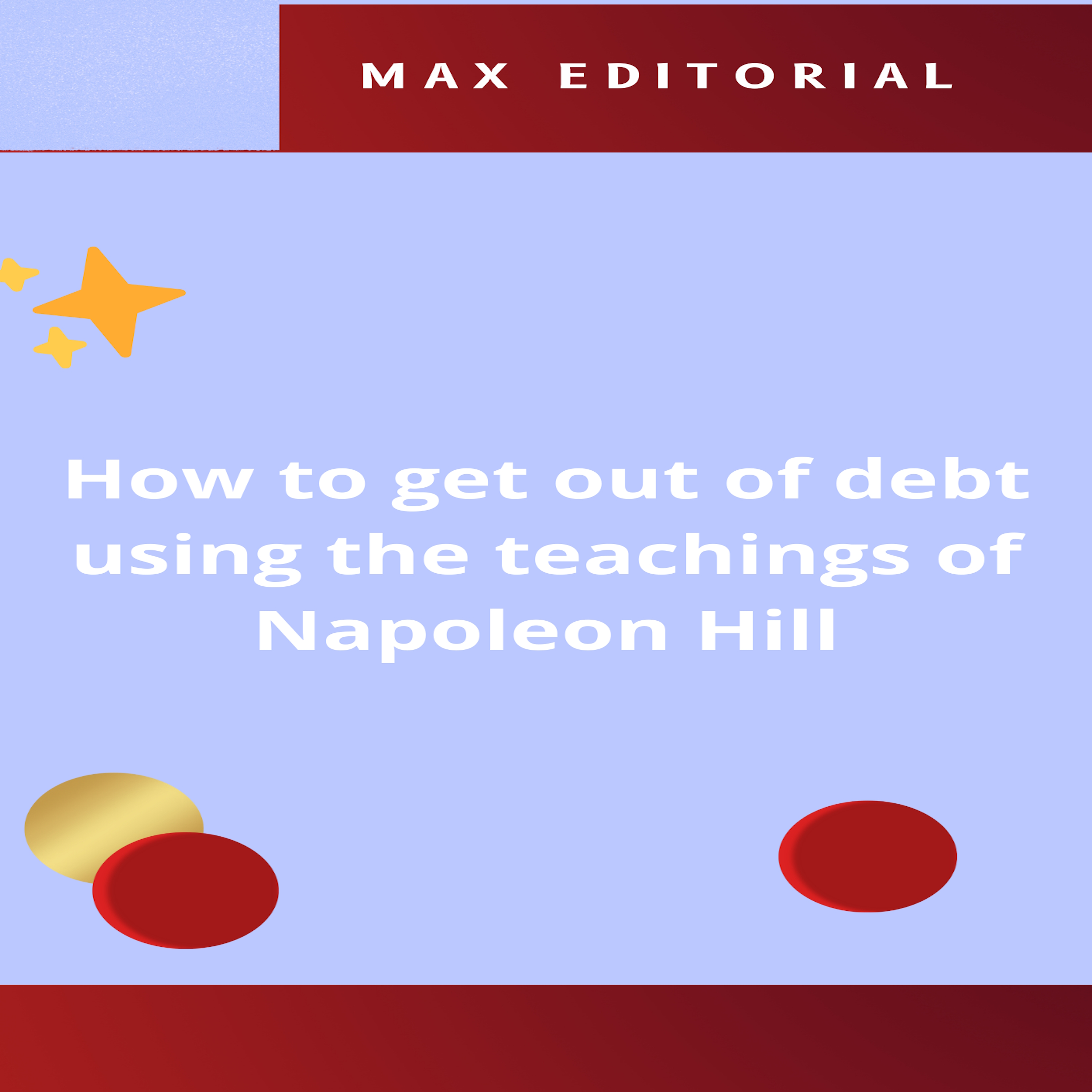 How to get out of debt using the teachings of Napoleon Hill