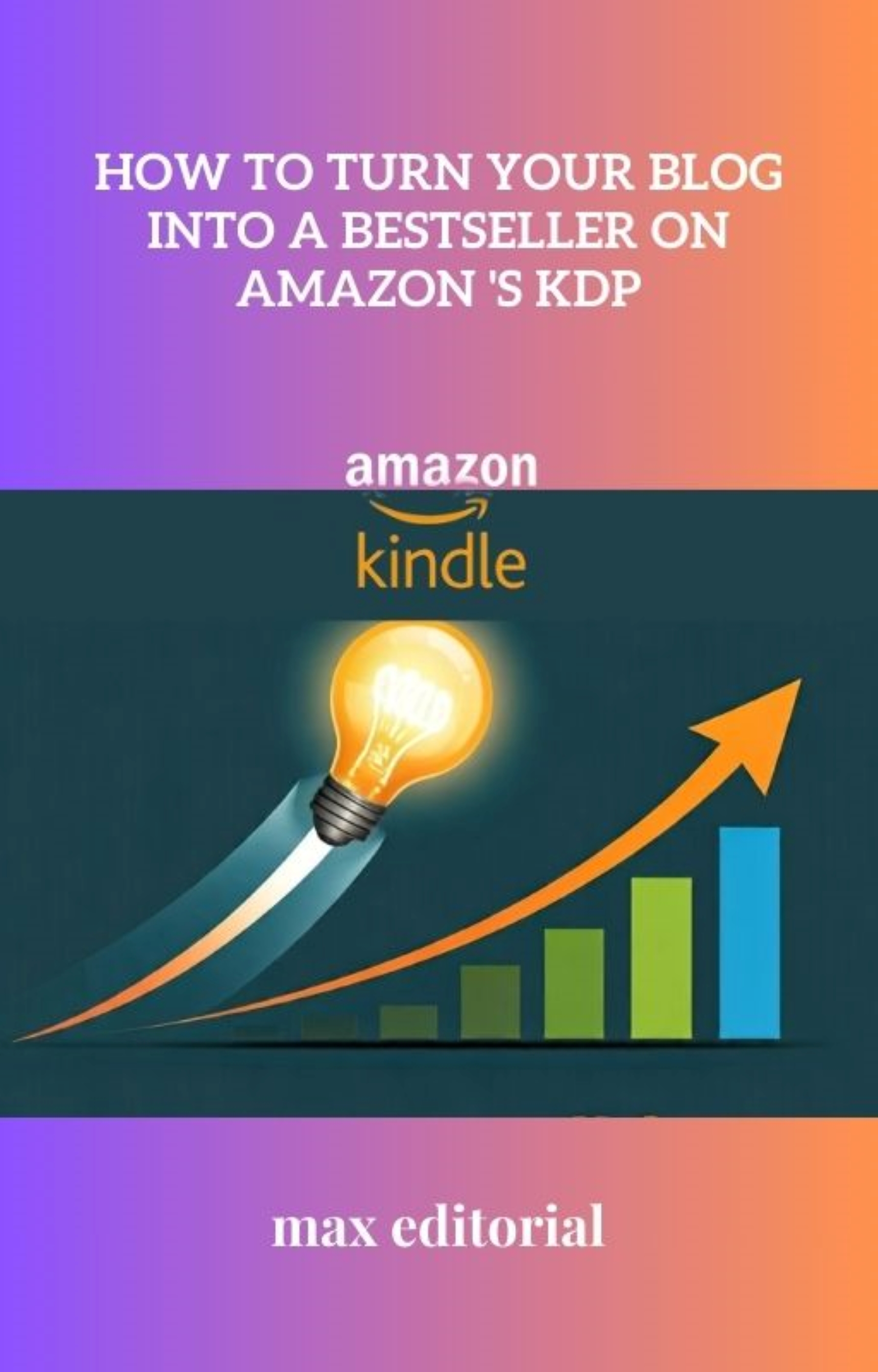 How to Turn Your Blog into a Bestseller on Amazon 's KDP