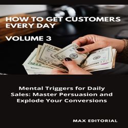 How To Win Customers Every Day _ Volume 3