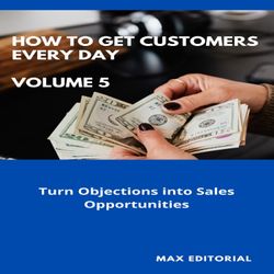 How To Win Customers Every Day _ Volume 5