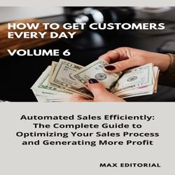 How To Win Customers Every Day _ Volume 6