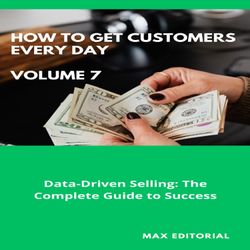 How To Win Customers Every Day _ Volume 7