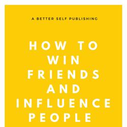 How To Win Friends and Influence People