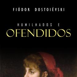 Humilhados e Ofendidos