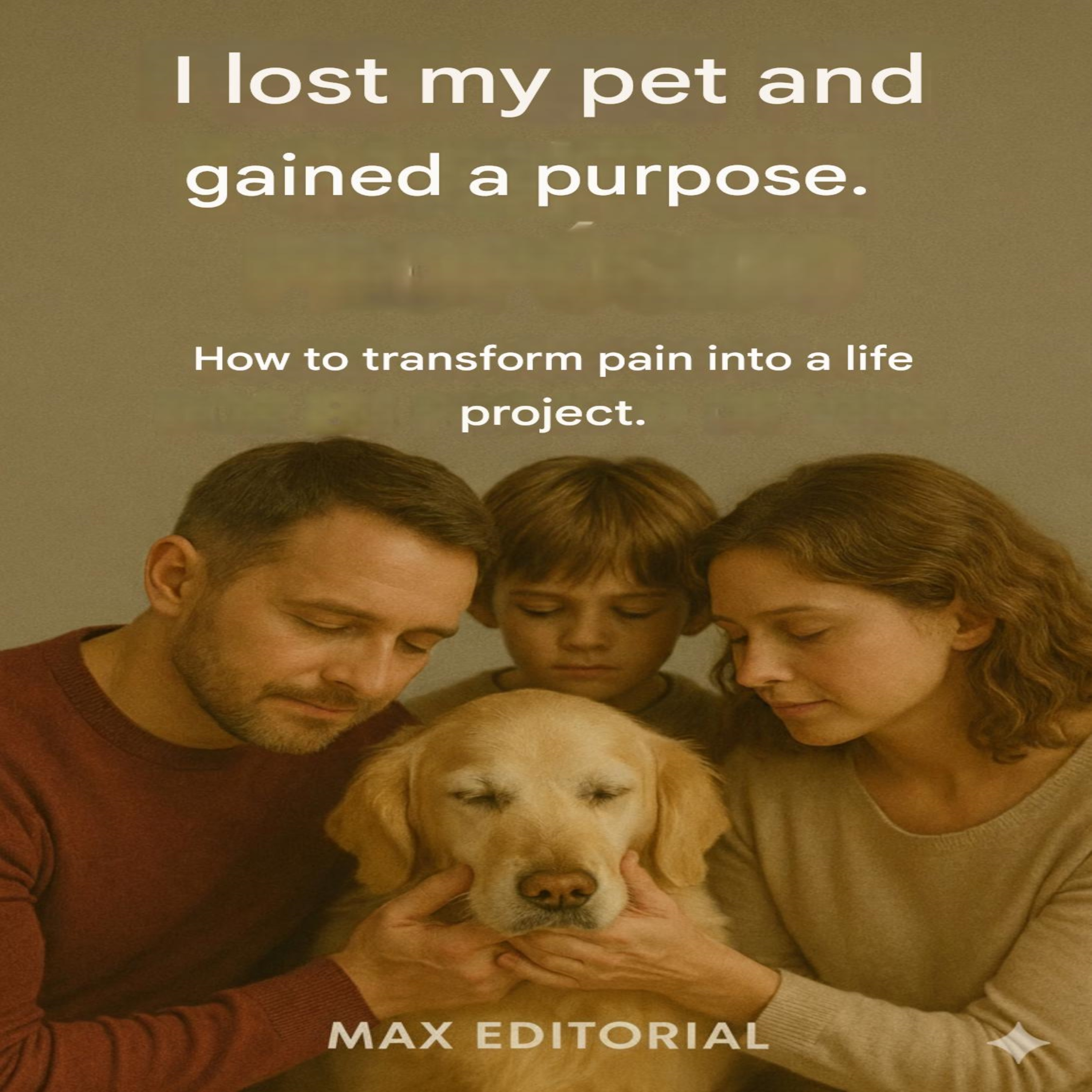 I Lost My Pet and Gained a Purpose: How to Transform Pain into a Life Project