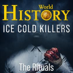 Ice Cold Killers - The Rituals of Murderers