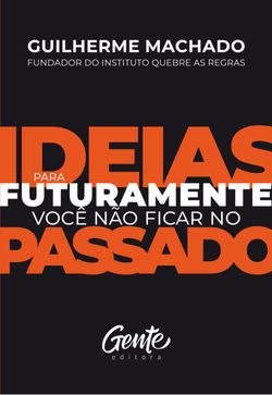 Ideias para futuramente não ficar no passado