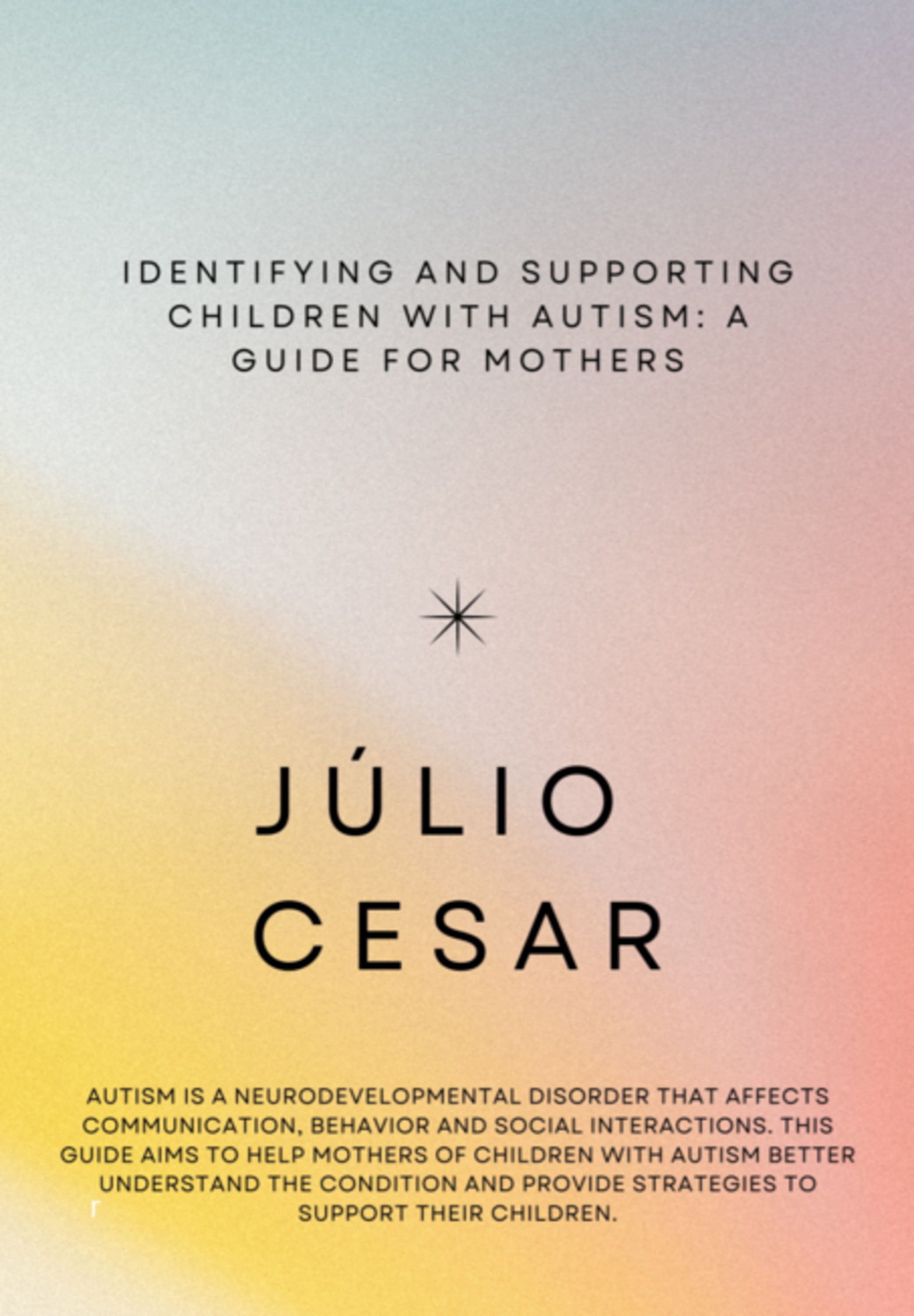 Identifying And Supporting Children With Autism: A Guide For Mothers