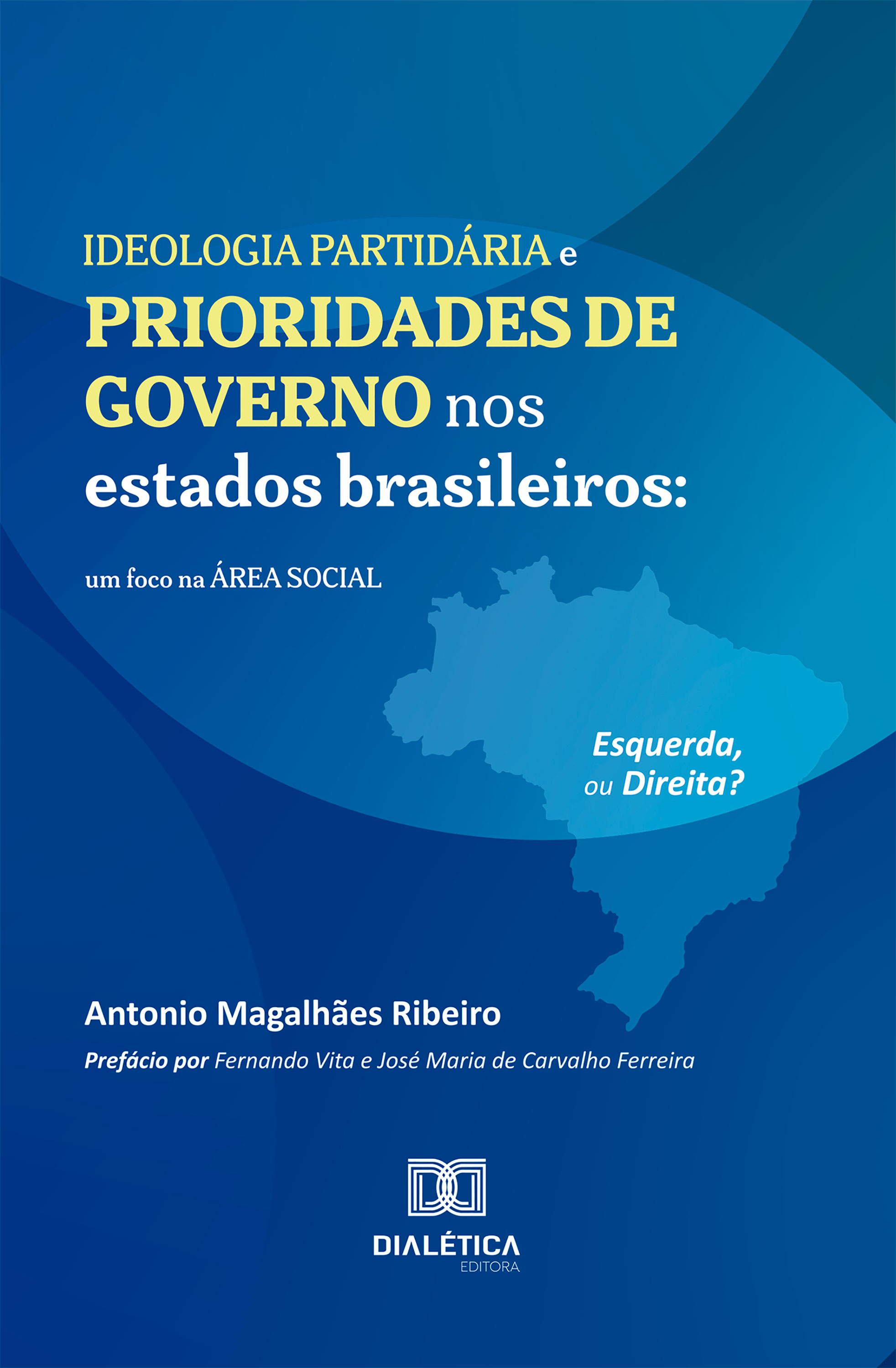 Ideologia Partidária e Prioridades de Governo nos Estados Brasileiros