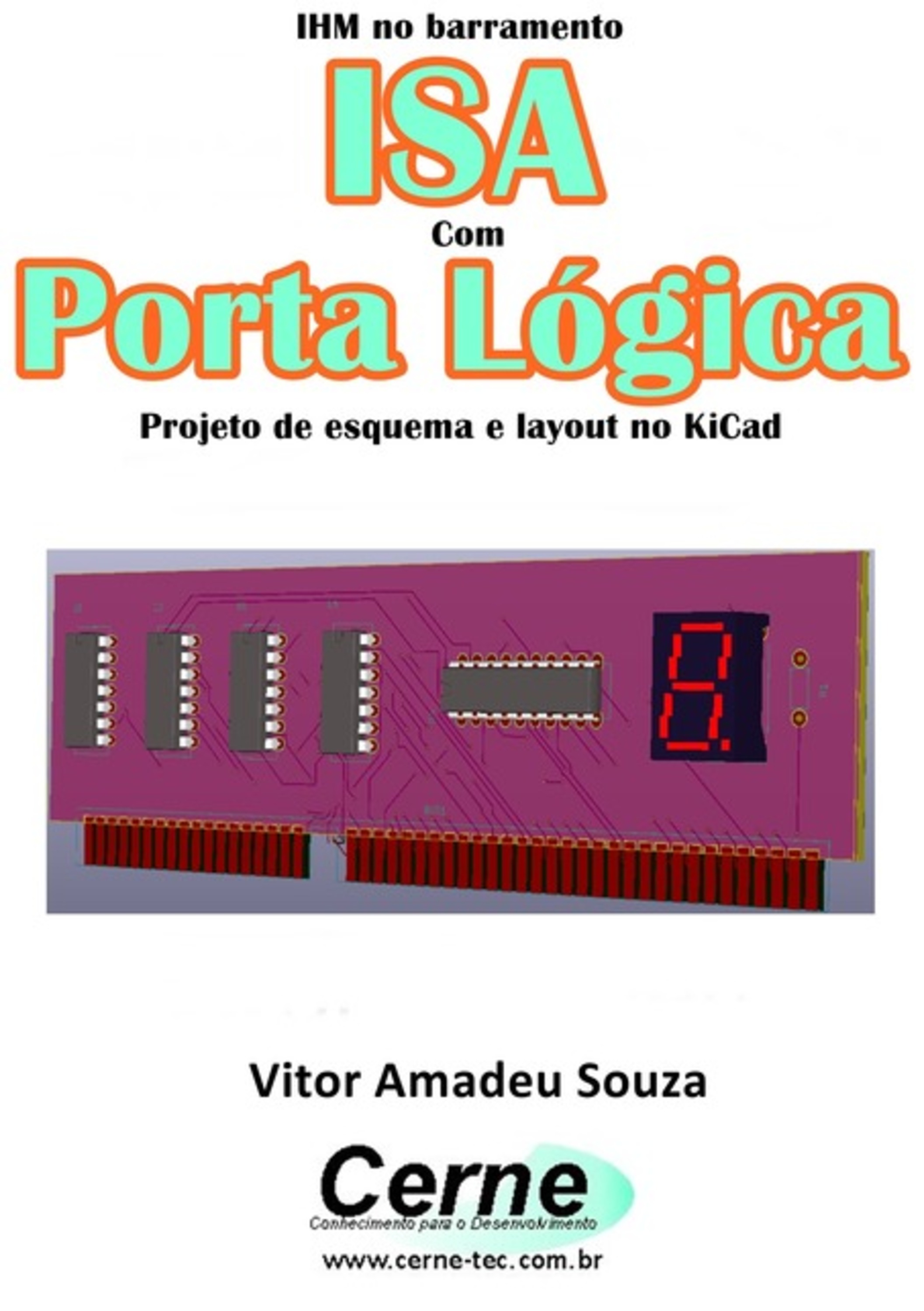 Ihm No Barramento Isa Com Porta Lógica Projeto De Esquema E Layout No Kicad