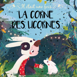 Il était une fois, la corne des licornes