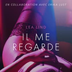 Il me regarde – Une nouvelle érotique