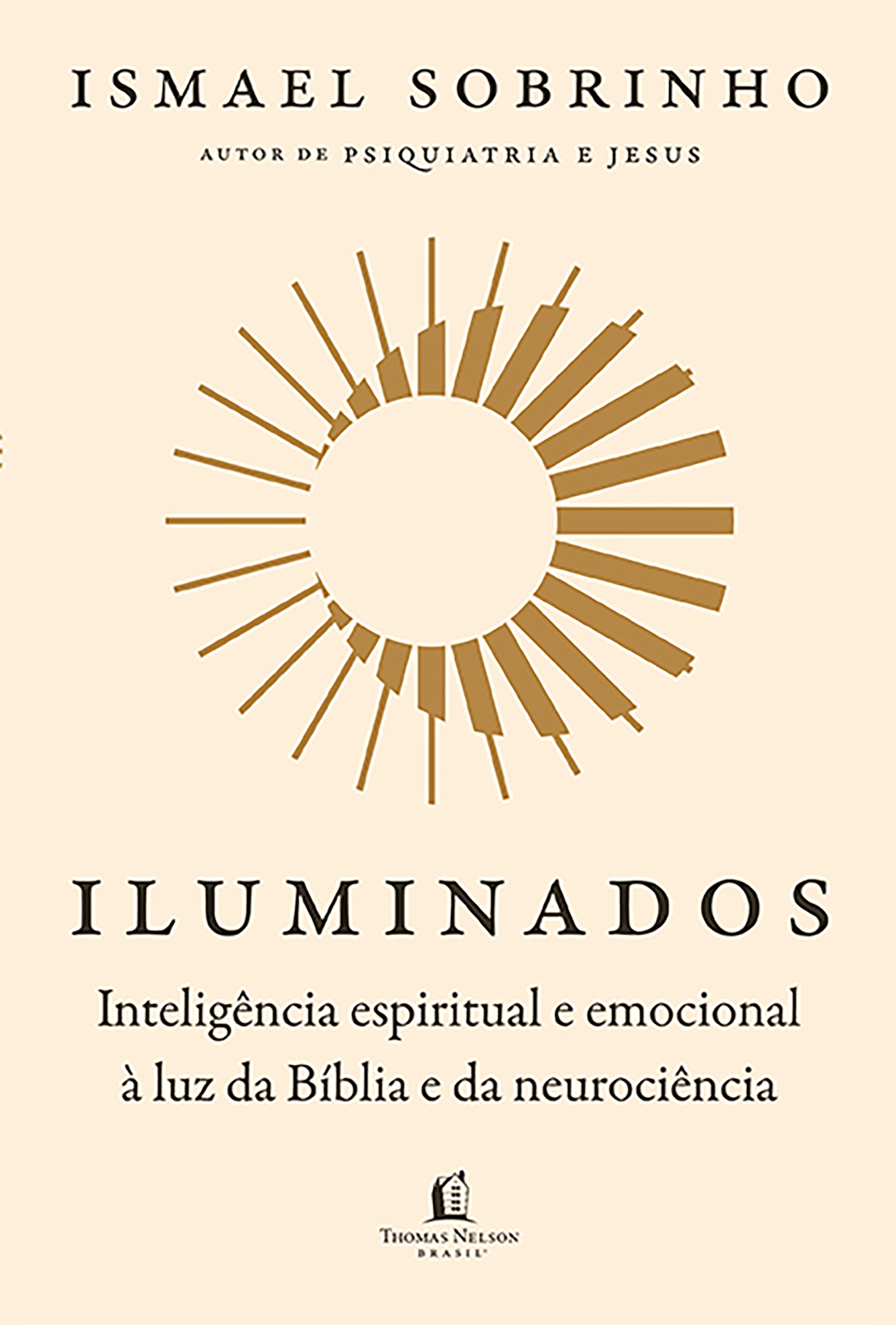 Iluminados: Inteligência espiritual e emocional à luz da Bíblia e da neurociência – Do mesmo autor de 