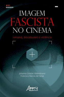 Imagem Fascista no Cinema: Remakes, Blockbusters e Violência
