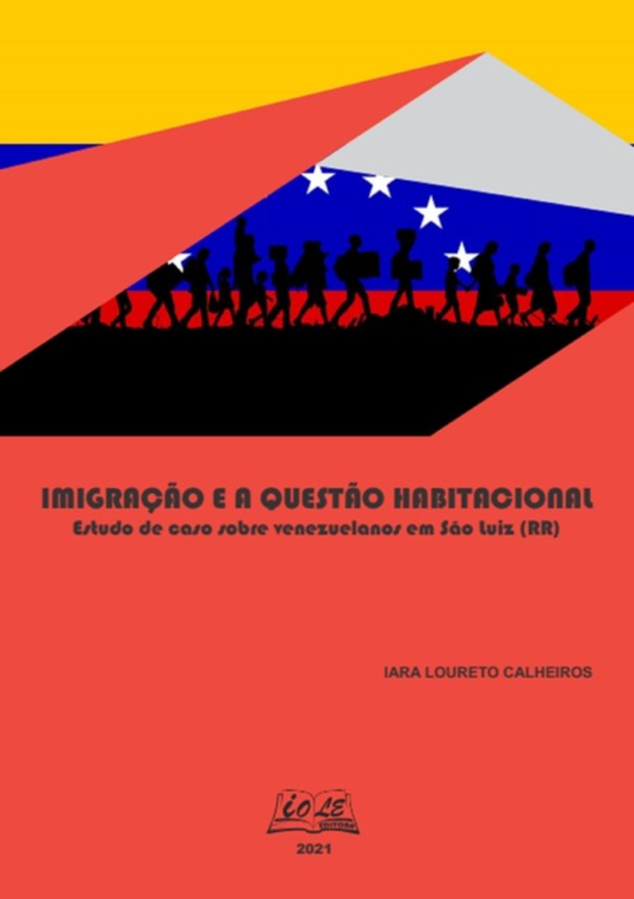 Imigração E A Questão Habitacional: Estudo De Caso Sobre Venezuelanos Em São Luiz (rr)