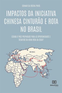Impactos da Iniciativa Chinesa Cinturão e Rota no Brasil