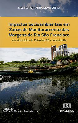 Impactos Socioambientais em Zonas de Monitoramento das Margens do Rio São Francisco nos Municípios de Petrolina-PE e Juazeiro-BA
