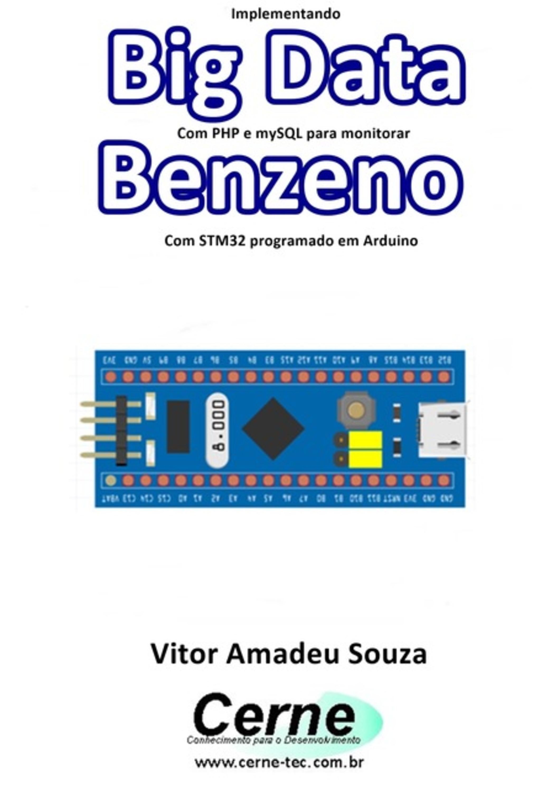 Implementando Big Data Com Php E Mysql Para Monitorar Benzeno Com Stm32 Programado Em Arduino