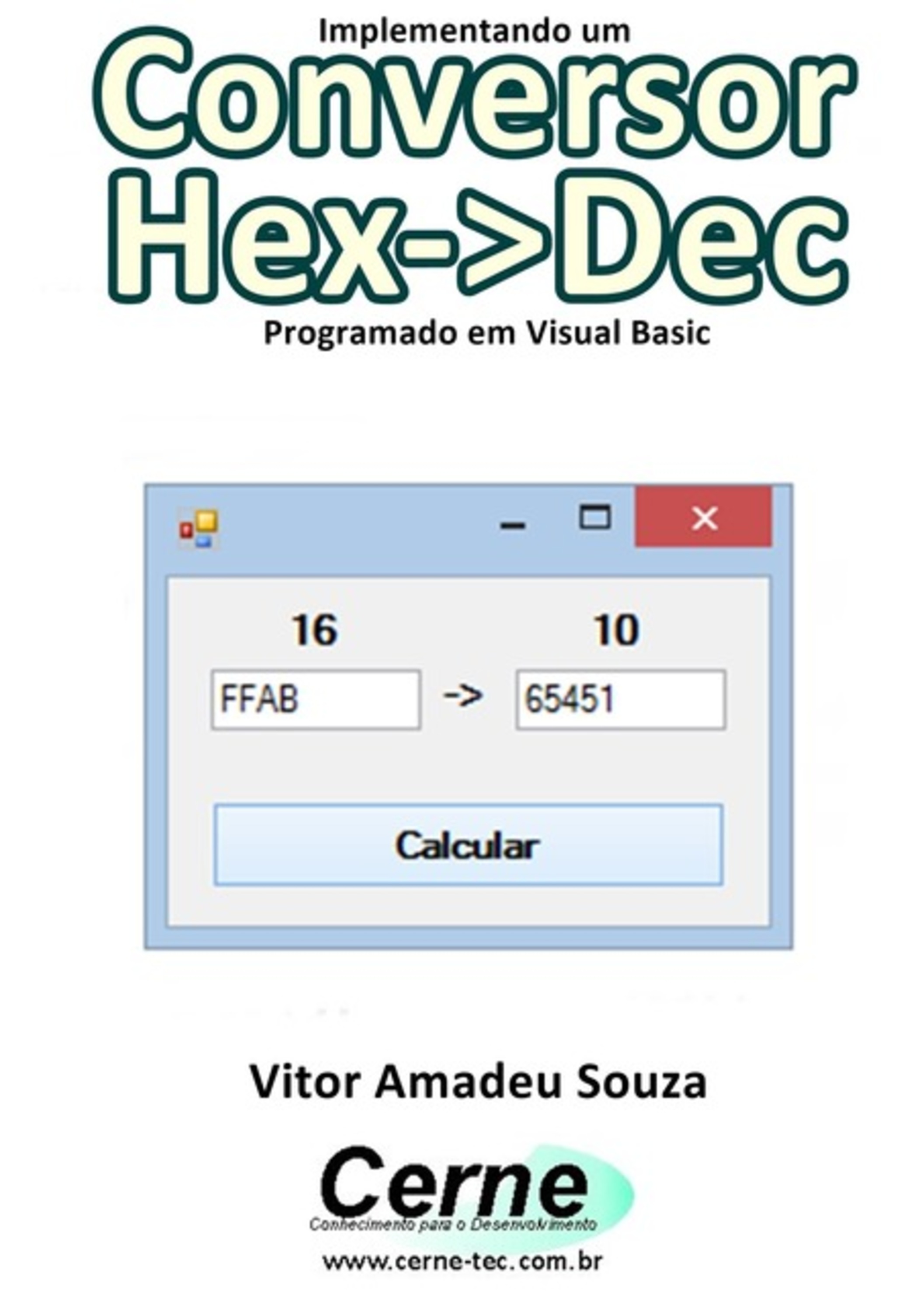 Implementando Um Conversor Hex->dec Programado Em Visual Basic