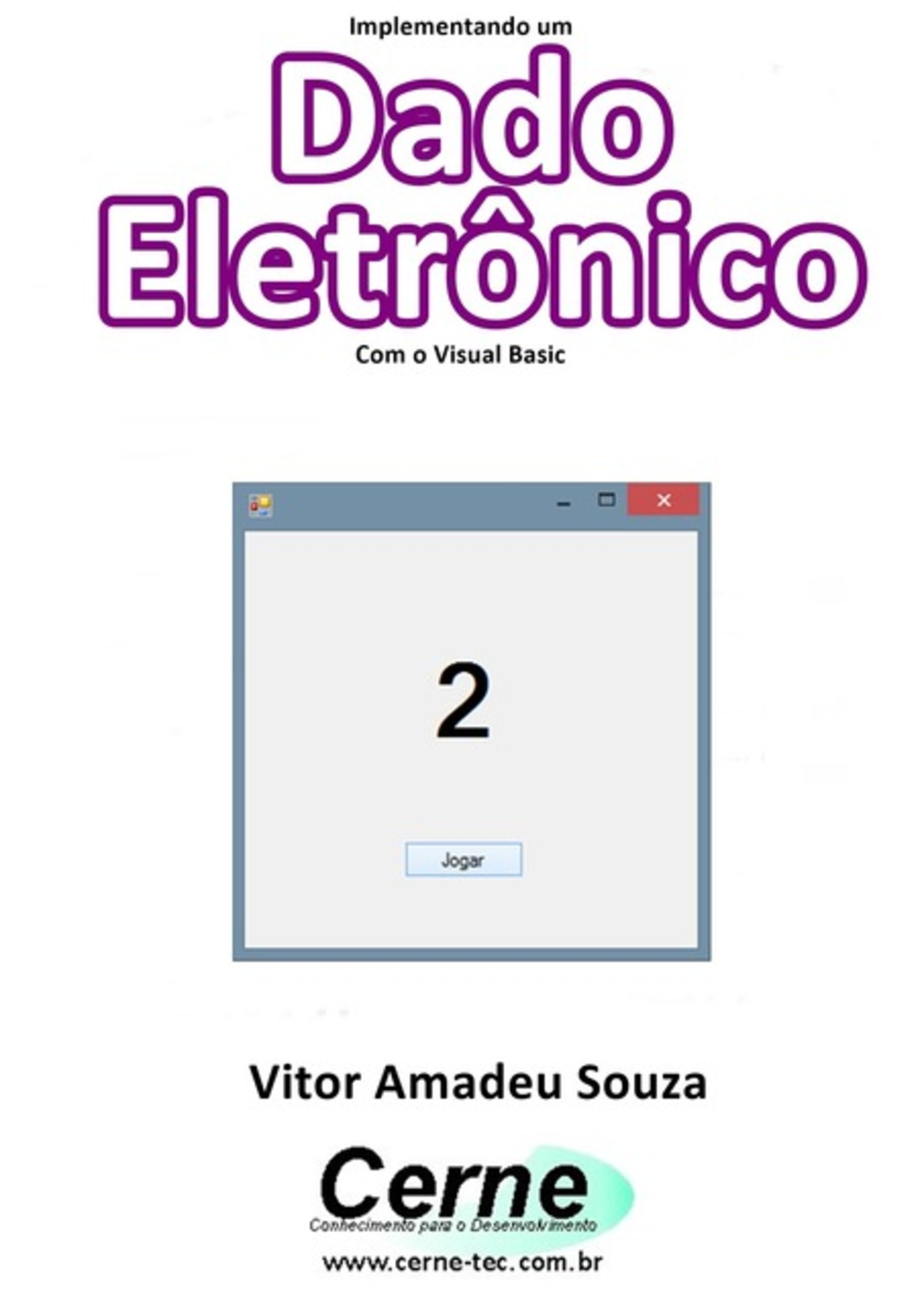 Implementando Um Dado Eletrônico Com O Visual Basic