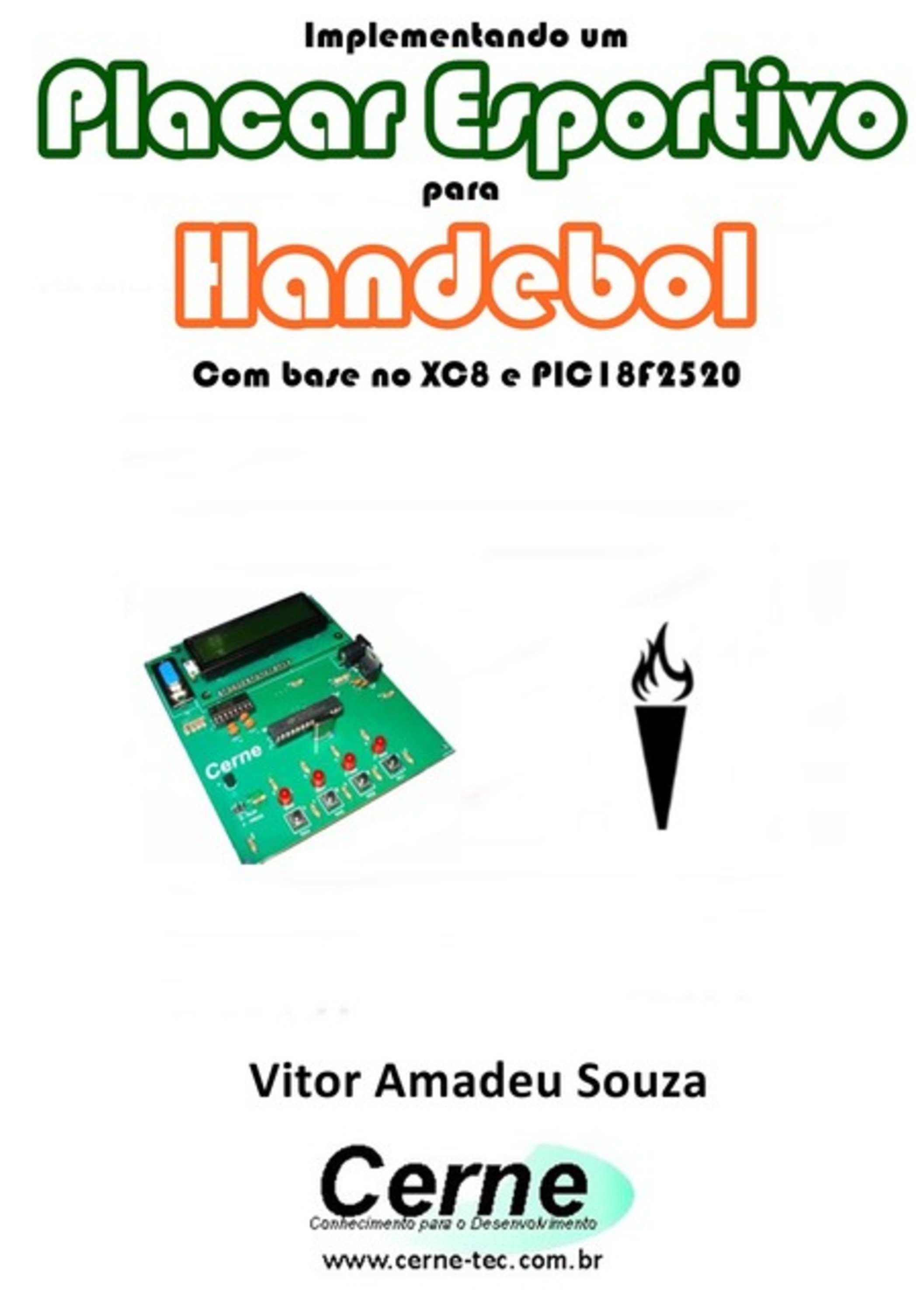 Implementando Um Placar Esportivo Para Handebol Com Base No Xc8 E Pic18f2520