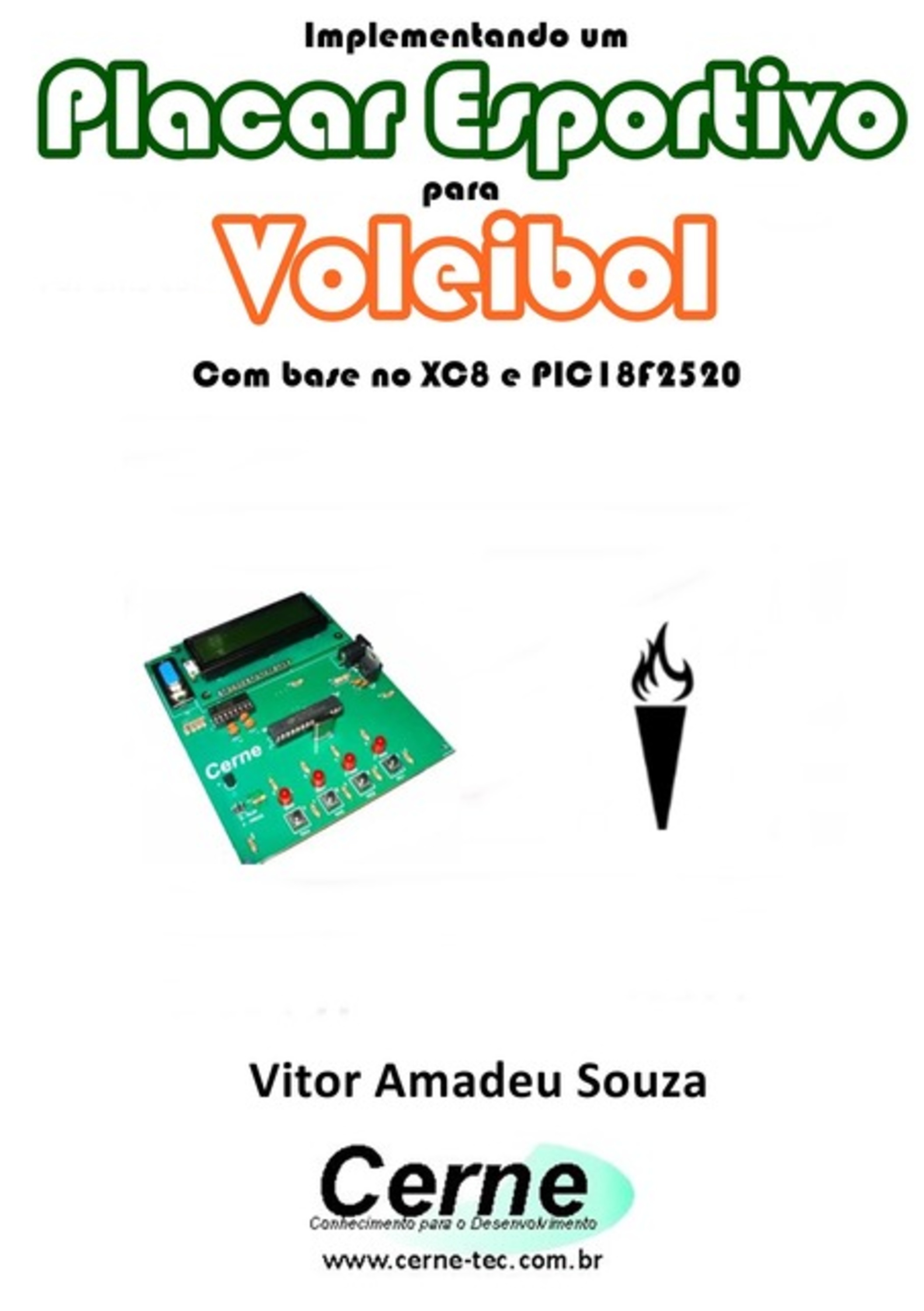 Implementando Um Placar Esportivo Para Voleibol Com Base No Xc8 E Pic18f2520