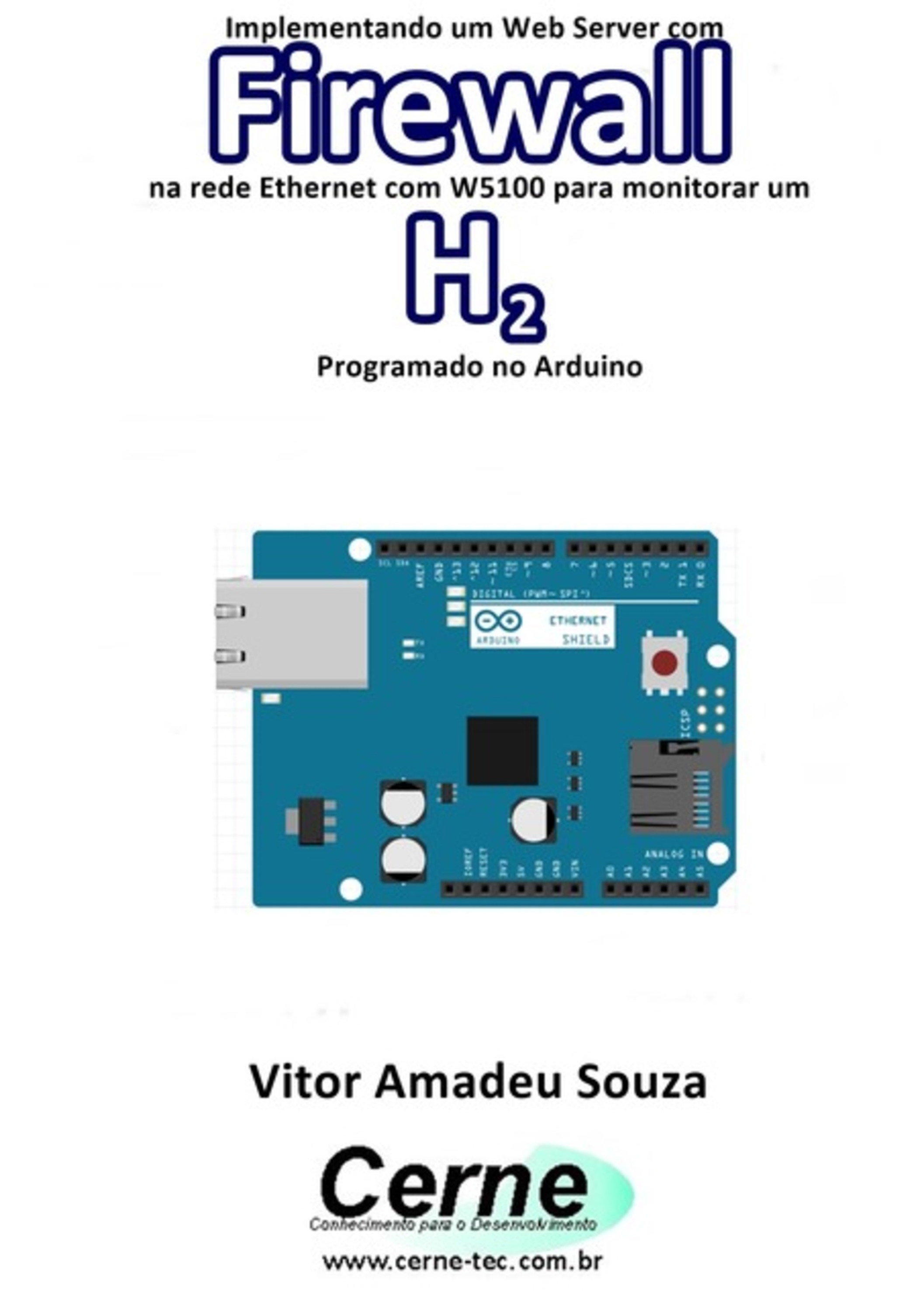 Implementando Um Web Server Com Firewall Na Rede Ethernet Com W5100 Para Monitorar Concentração De H2 Programado No Arduino