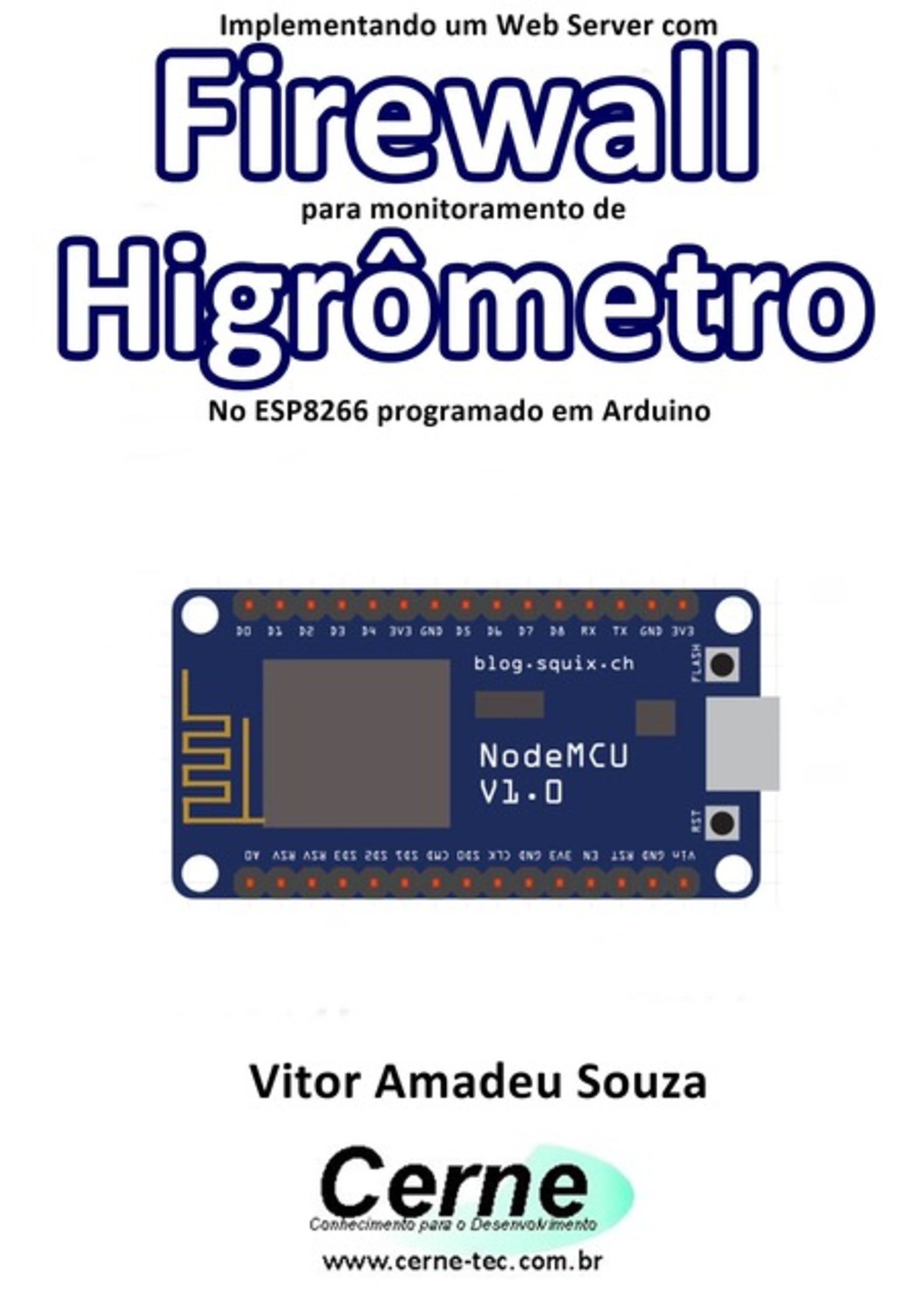 Implementando Um Web Server Com Firewall Para Monitoramento De Higrômetro No Esp8266 Programado Em Arduino