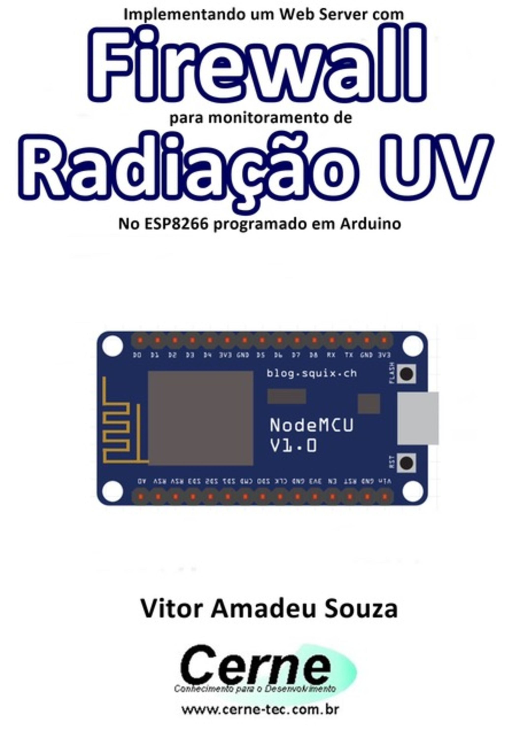 Implementando Um Web Server Com Firewall Para Monitoramento De Radiação Uv No Esp8266 Programado Em Arduino