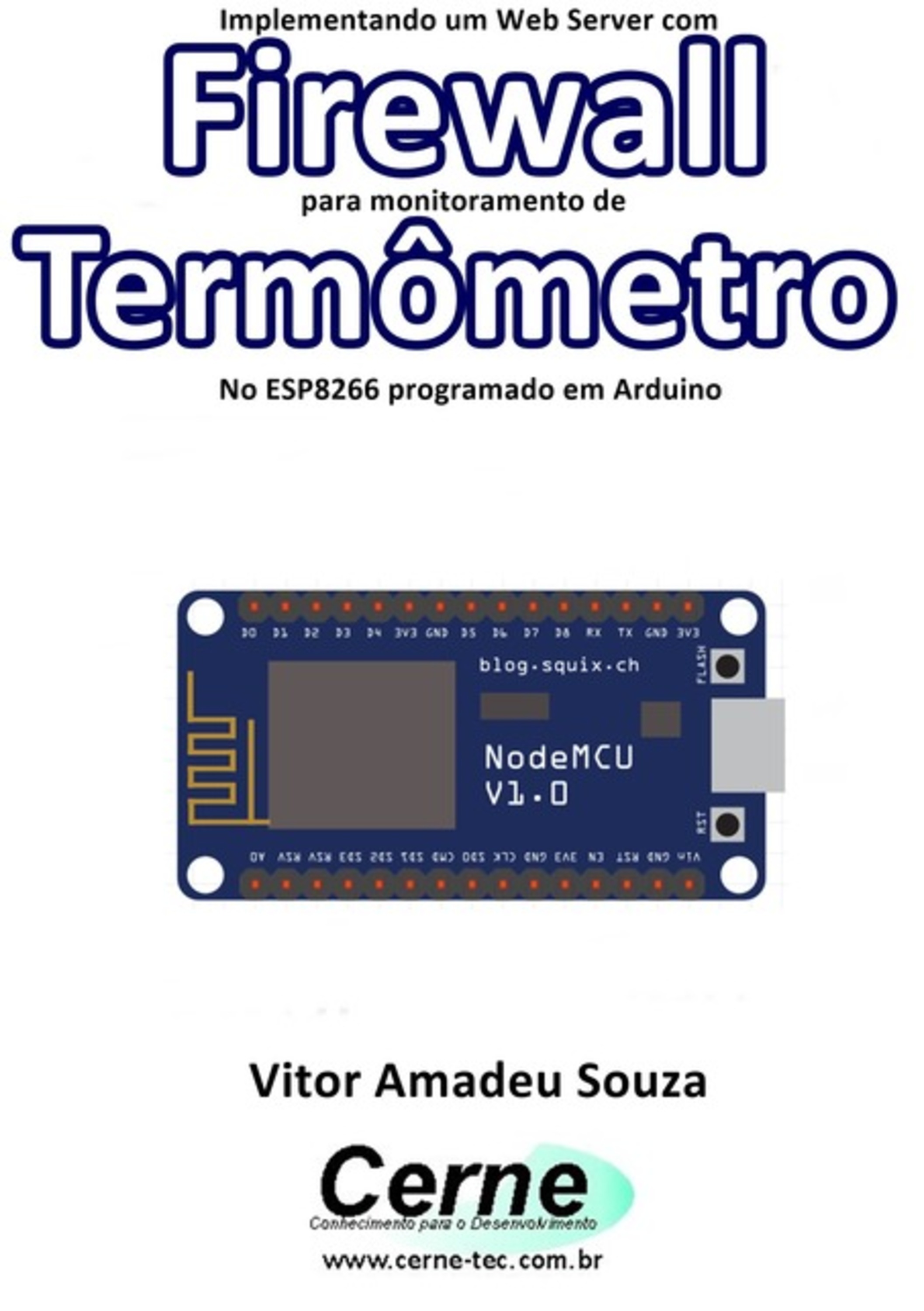 Implementando Um Web Server Com Firewall Para Monitoramento De Termômetro No Esp8266 Programado Em Arduino