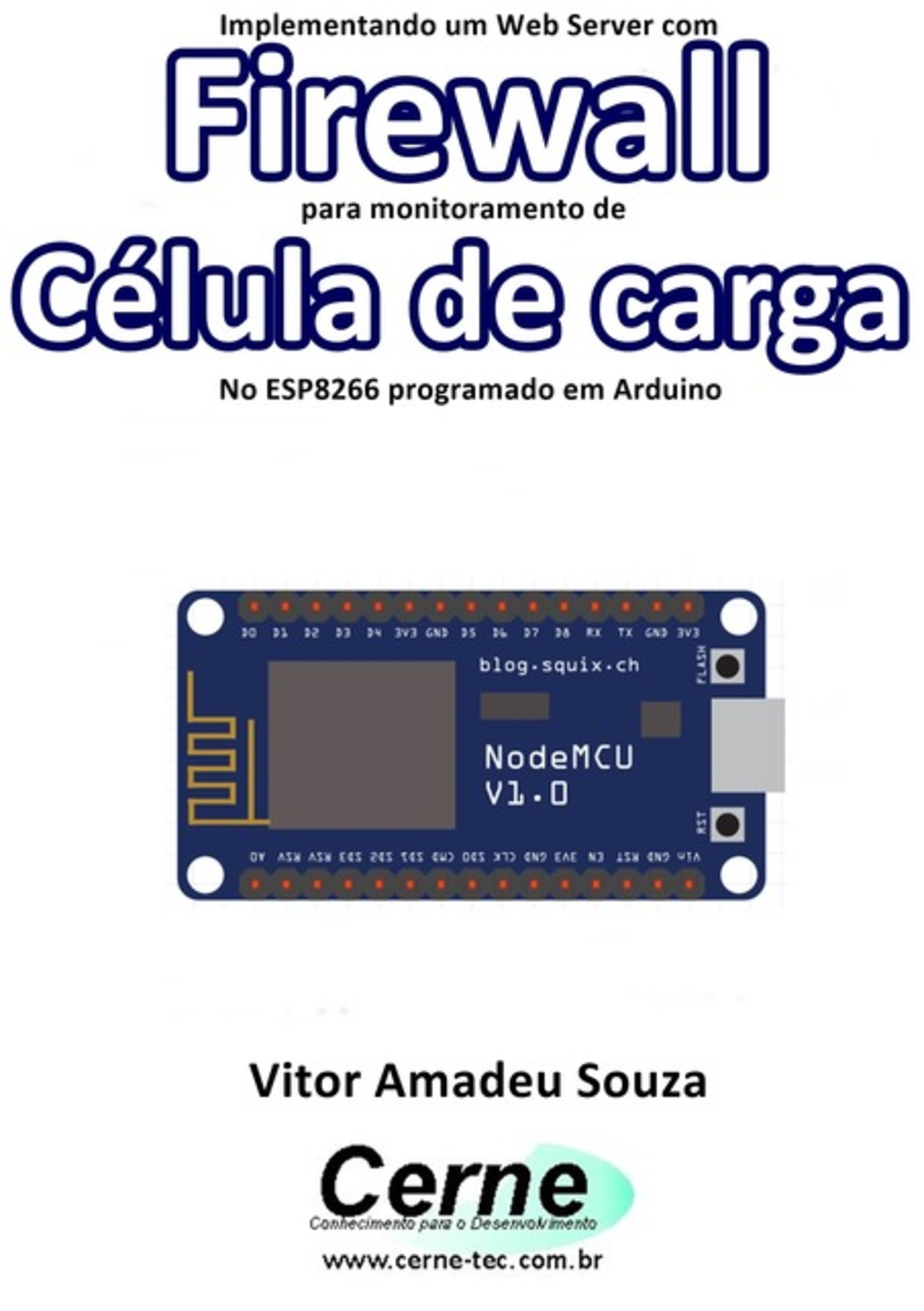 Implementando Um Web Server Com Firewall Para Monitoramento De Célula De Carga No Esp8266 Programado Em Arduino