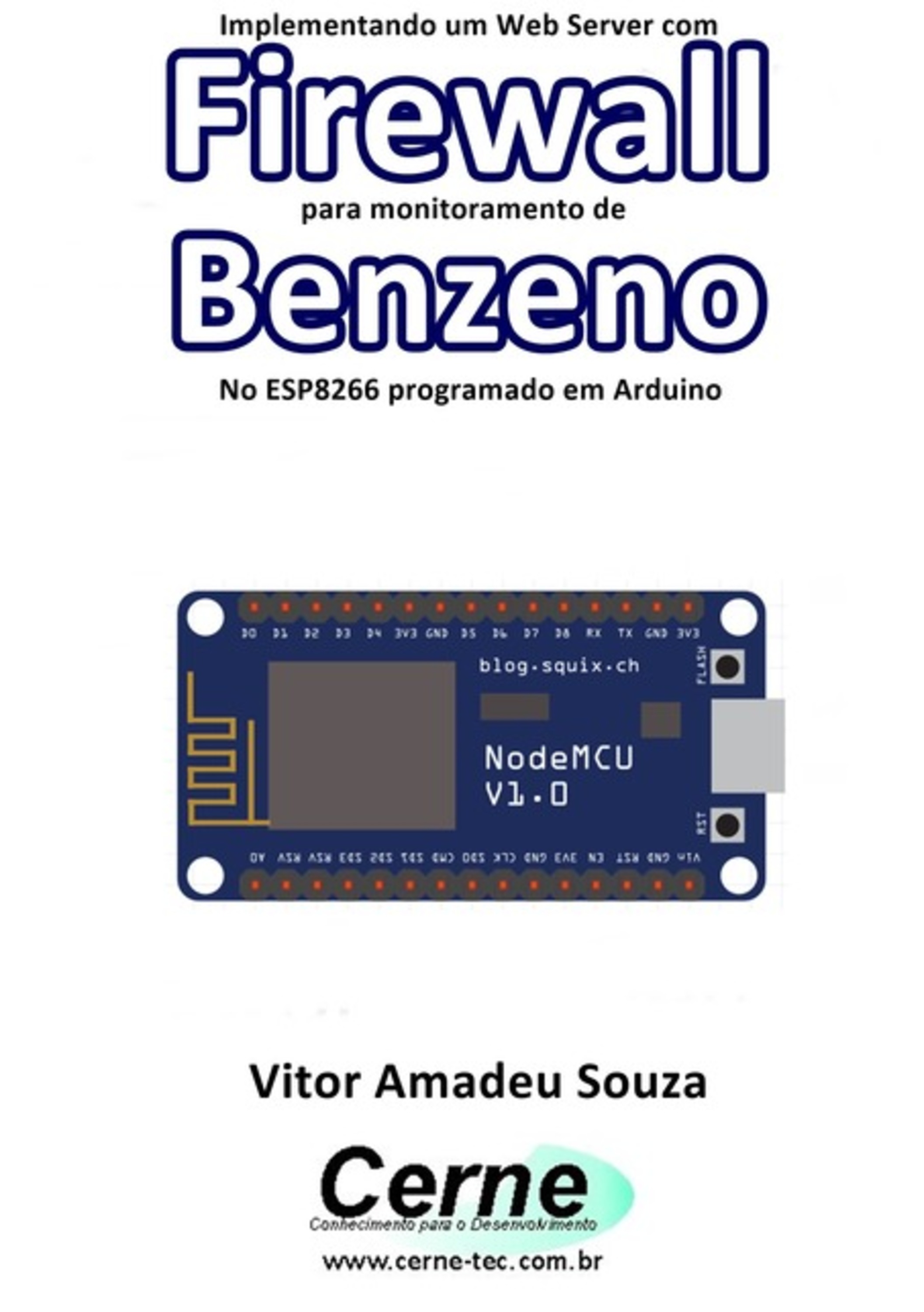 Implementando Um Web Server Com Firewall Para Monitoramento De Benzeno Usando O Esp8266 (nodemcu) Programado No Arduino