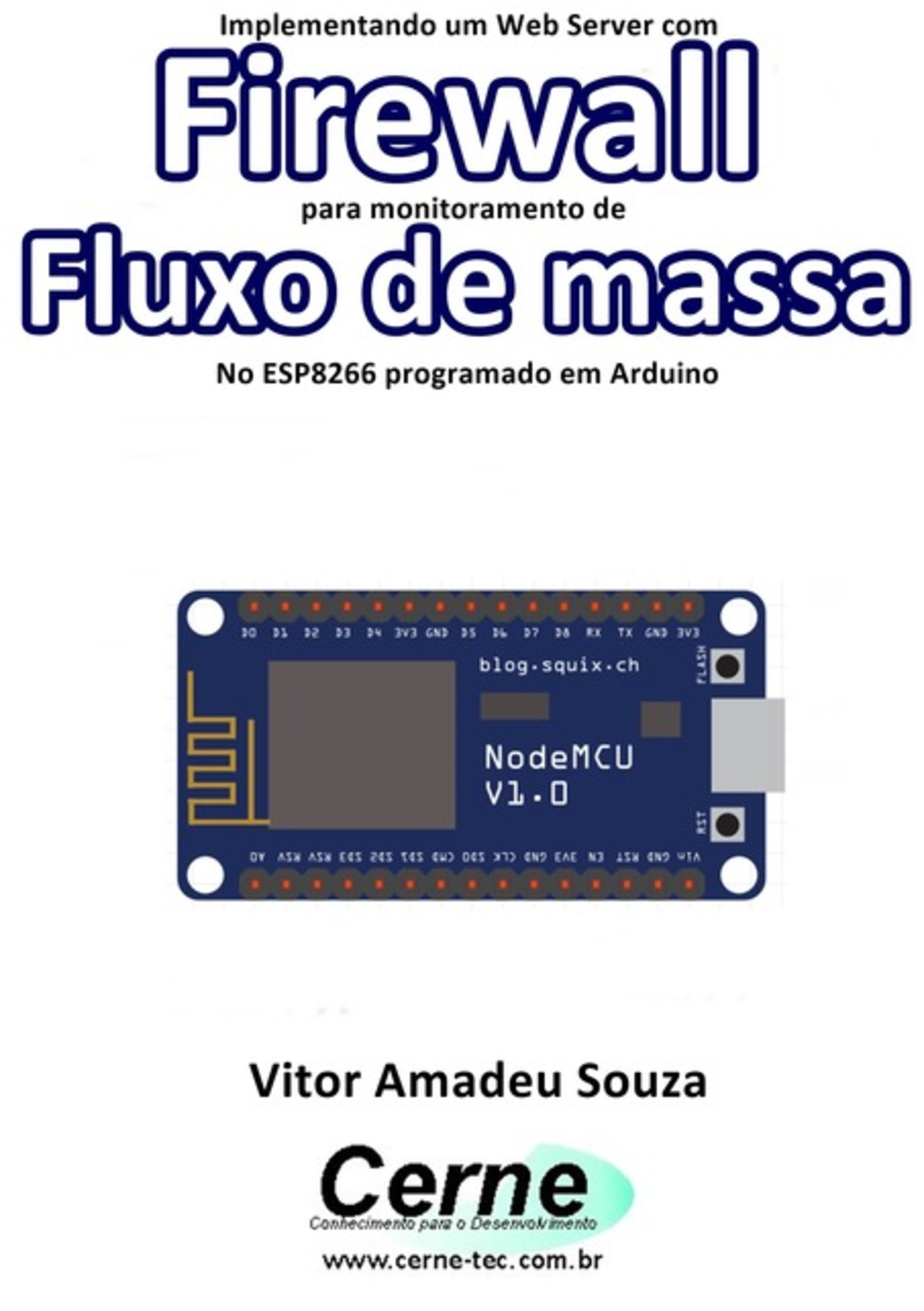 Implementando Um Web Server Com Firewall Para Monitoramento De Fluxo De Massa No Esp8266 Programado Em Arduino