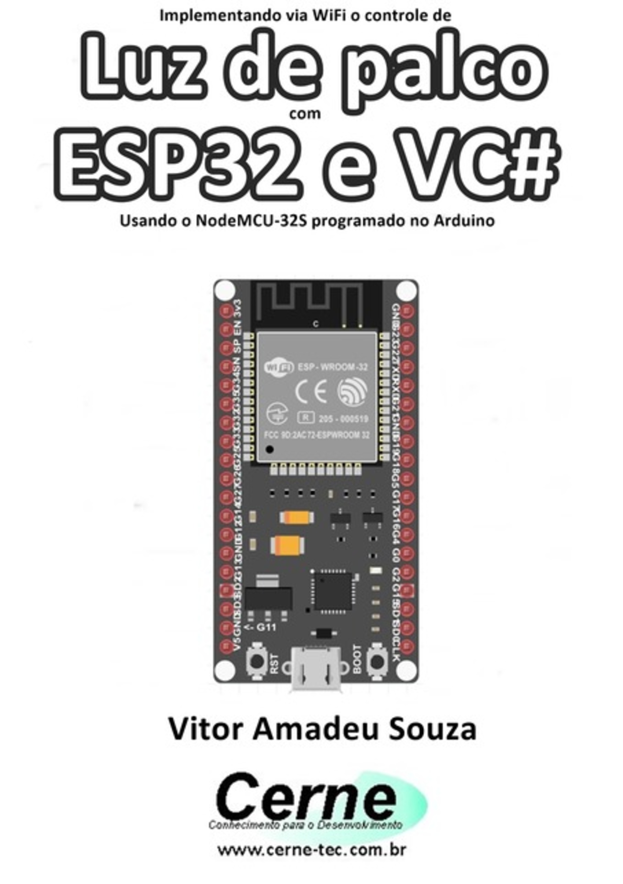 Implementando Via Wifi O Controle De Luz De Palco Com Esp32 E Vc# Usando O Nodemcu-32s Programado No Arduino